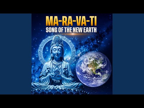 Ma-Ra-Va-Ti: Song of the New Earth