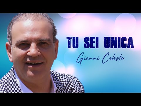 Gianni Celeste - Tu Sei Unica (Video Ufficiale 2018)