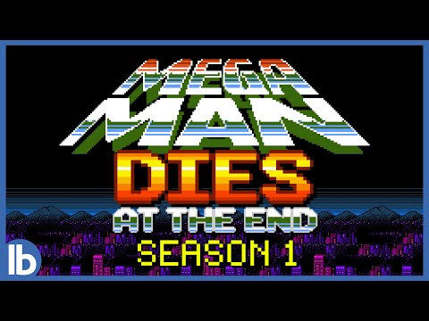 Mega Man Dies At The End - Season 1