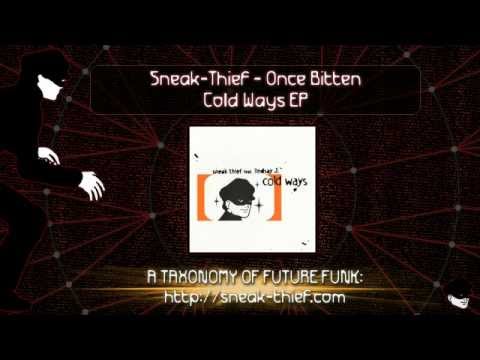 Sneak-Thief - Once Bitten