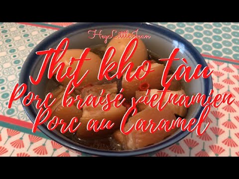 Porc au Caramel - Thit Kho Tau - Caramelized Pork and Eggs - HeyLittleJean