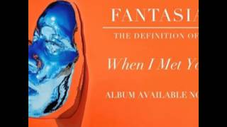 Fantasia - When I Met You | FREE DOWNLOAD | LYRICS