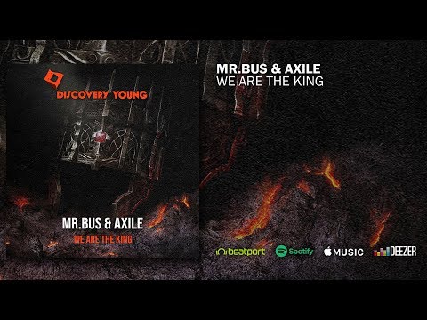 MR.BUS & AXILE - We Are The King (Out Now) [Discovery Young]