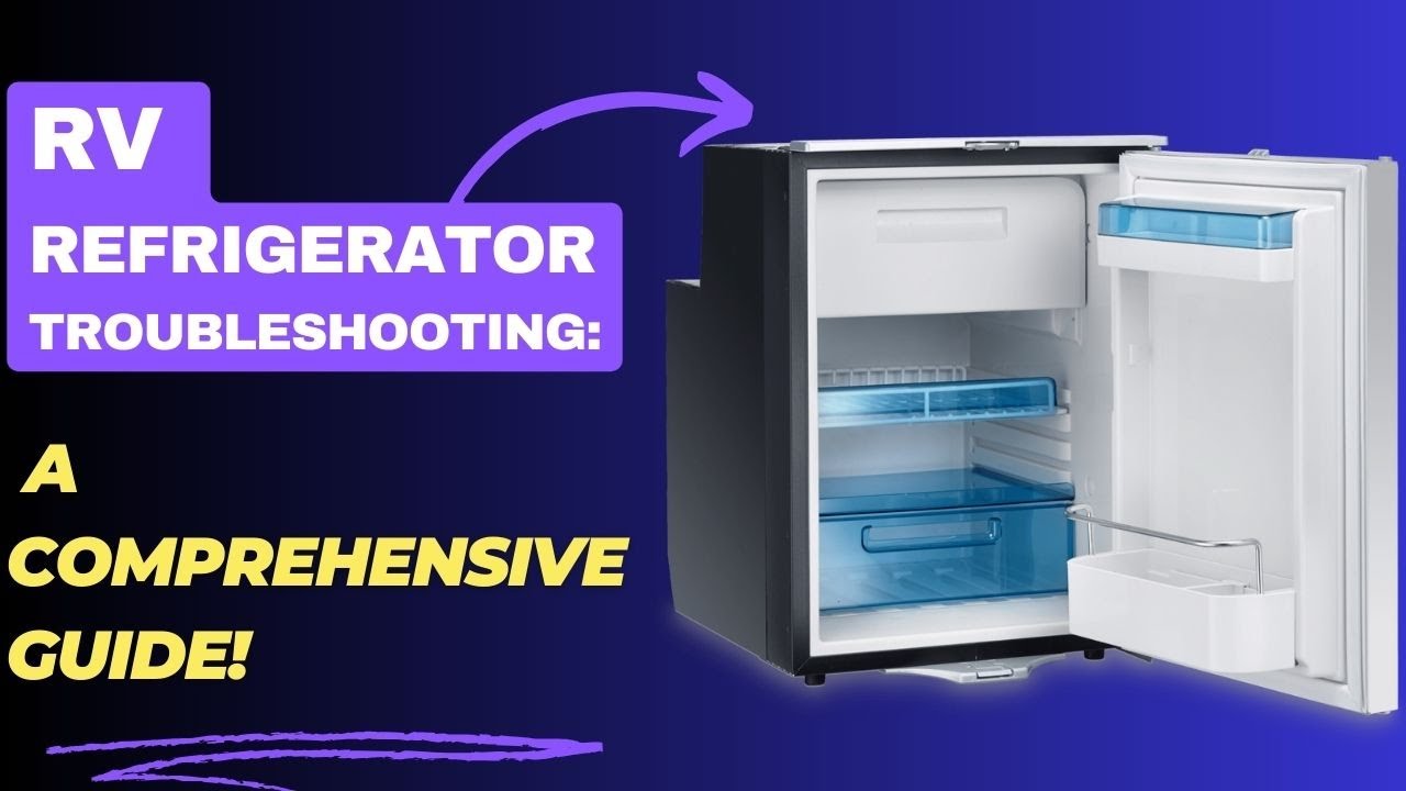 RV Refrigerator Troubleshooting: A Comprehensive Guide!