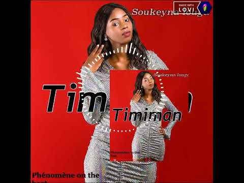 Soukeyna louga Timiman prod by phénomène on the beat