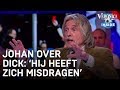 Johan heeft kritiek op Advocaat: 'Hij heeft zich misdragen!' | VERONICA INSIDE