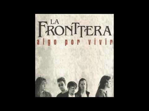 La Frontera - Alguien Como Tu (Acustico)
