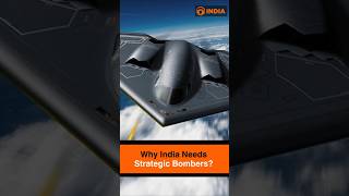 Why India Needs Strategic Bombers?