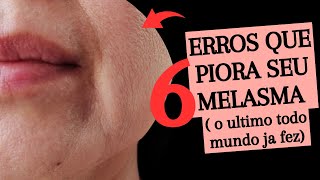 ERROS QUE TE IMPEDEM DE TER A PELE DOS SONHOS.(tratando melasma) tratamento melasma, erros na pele