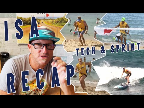 ISA SUP World Championships 2022 looking at the Tech and Sprint Races
