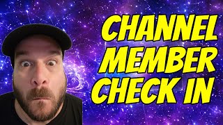 Members Only - Channel Member Check In 03/09/2025