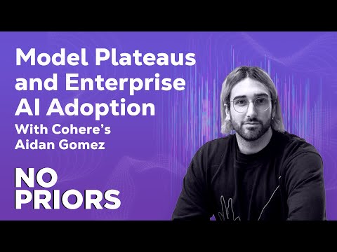 No Priors Ep. 91 | With Cohere Co-Founder and CEO Aidan Gomez