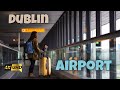 Inside Dublin Airport A Walkthrough Of Ireland S Busiest Airport