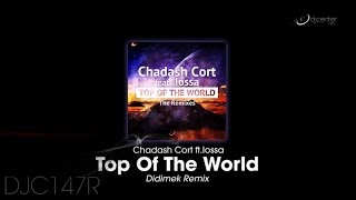 Chadash Cort  Ft. Iossa - Top Of The World (Didimek Remix)