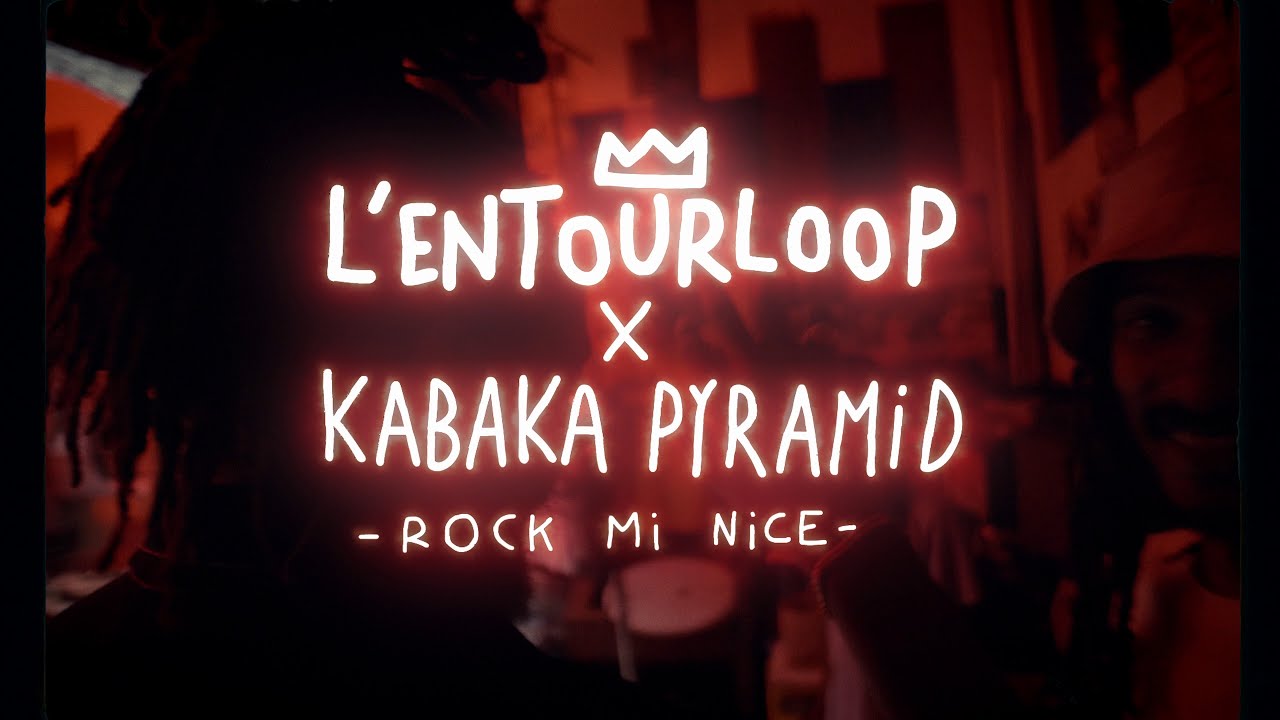 L'ENTOURLOOP - Rock Mi Nice ft. Kabaka Pyramid (Official Video)