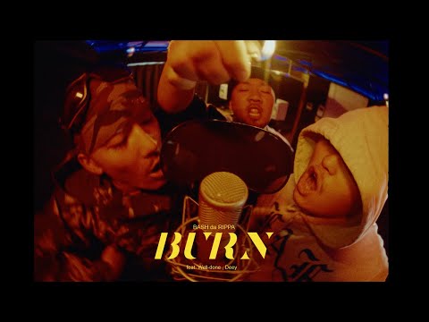 BASH da RIPPA - Burn feat.WELL-DONE & Deey[Prod. DJ FRIP a.k.a BEATLAB]