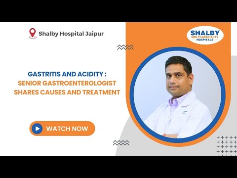 Gastritis and Acidity : Senior Gastroenterologist Shares Causes and Treatment