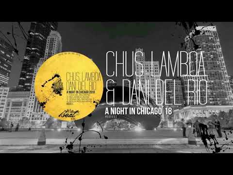 Chus Lamboa & Dani del Rio - A Night in Chicago´18 [MOB0055]
