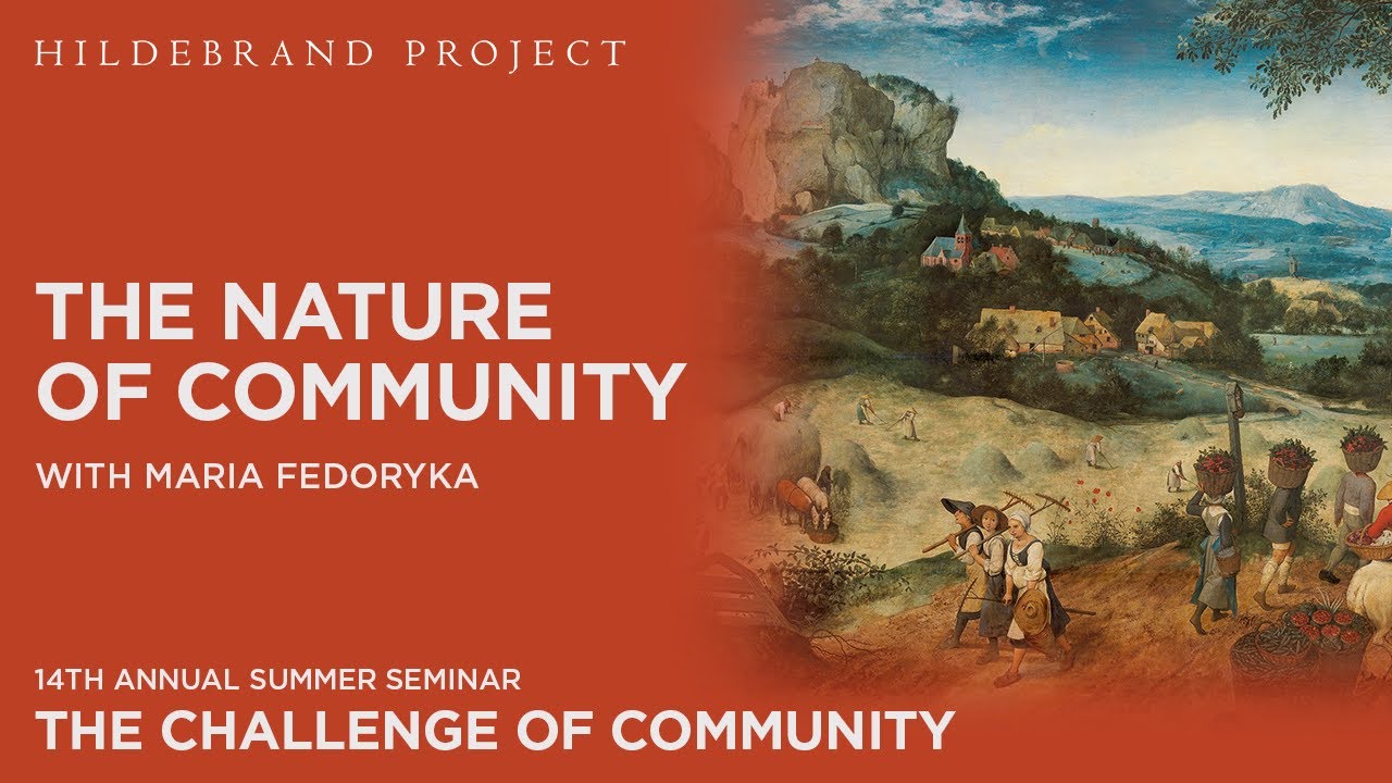 Dietrich von Hildebrand on the Nature of Community — Hildebrand Project Summer Seminar 2024