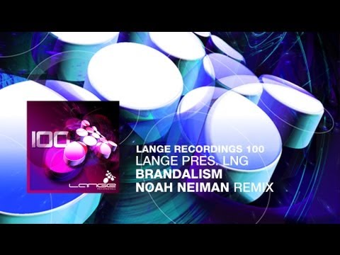 Lange pres. LNG - Brandalism (Noah Neiman Remix)