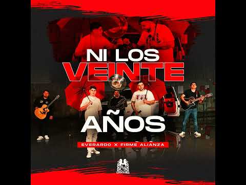 Ni Los Veinte Años - Everardo X Firme Alianza (ESTRENO) (SUSCRIBANSE) (2023)