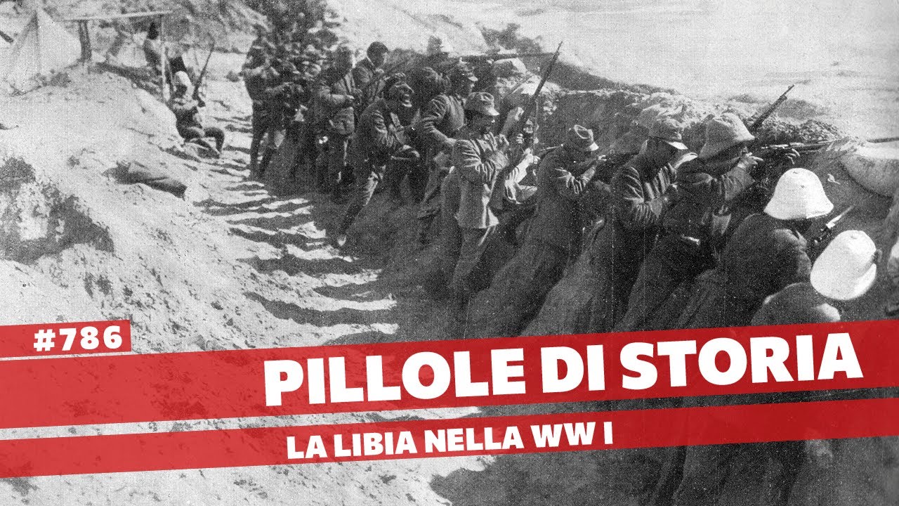 786- La Libia, fronte dimenticato della Prima Guerra Mondiale [Pillole di Storia]