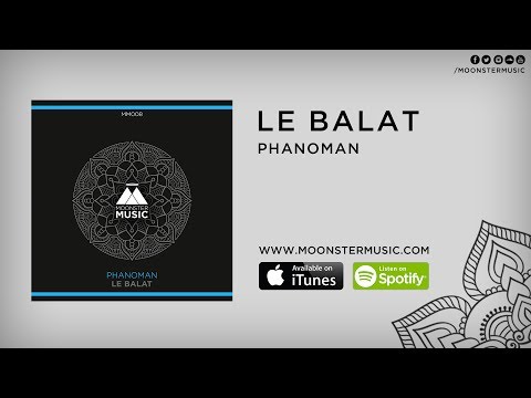 Phanoman - Le Balat (Original Mix)