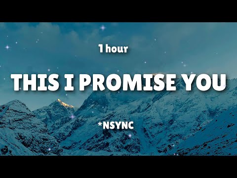 *NSYNC - This I Promise You (Lyrics) (1 hour )