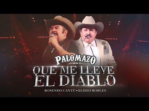 Palomazo Norteño / Rosendo Cantú / Eliseo Robles : Que Me Lleve El Diablo ( Video Oficial )