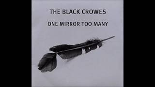 The Black Crowes (One mirror too many) Mellow Down Easy