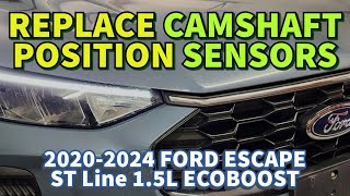 2020-2024 FORD ESCAPE STLine 1.5L, Replace Camshaft Position Sensors (Dragon B)
