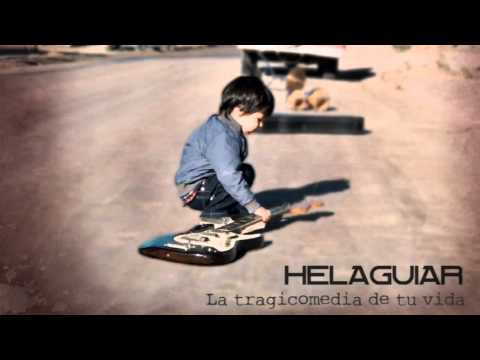HELAGUIAR - La tragicomedia de tu vida (2015) - Full Album