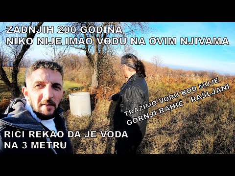 PROPALO MI 2000 KM JER NISAM POSLUŠAO RIČIJA - PRONALAŽENJE VODE GORNJI RAHIĆ BIH