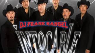 grupo intocable   yo no tengo la culpa (dj frank rangel)