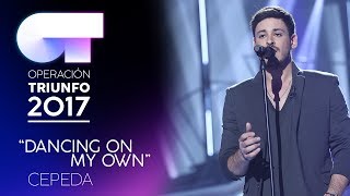&quot;Dancing On My Own” - Cepeda | Gala 4 | OT 2017
