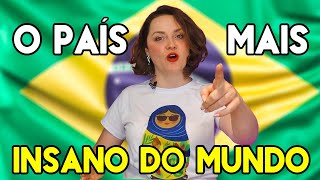 POR QUE o Brasil foi eleito o PAÍS MAIS LOUCO