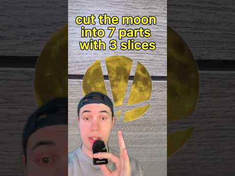 It’s Impossible To Cut This Moon Into 7 Pieces Using 3 Slices…?