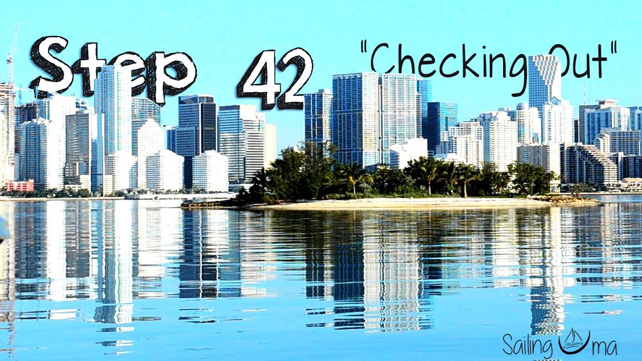Checking out of Miami— Sailing Uma [Step 42]