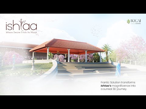Ishtaa by Ikigai Estates | 3D Walkthrough Crafted by Frantic Solution #3d #walkthrough