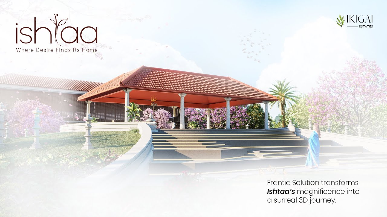 Ishtaa by Ikigai Estates | 3D Walkthrough Crafted by Frantic Solution #3d #walkthrough