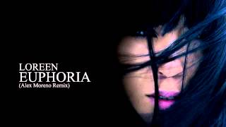 Loreen - Euphoria (Alex Moreno Remix) [HQ Audio]