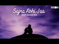 Sajna Aa Bhi Jaa - Remix | Deep House | Debb | Shibani Kashyap