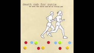 Death Cab For Cutie – We Have The Facts And We&#39;re Voting Yes (Full Album)