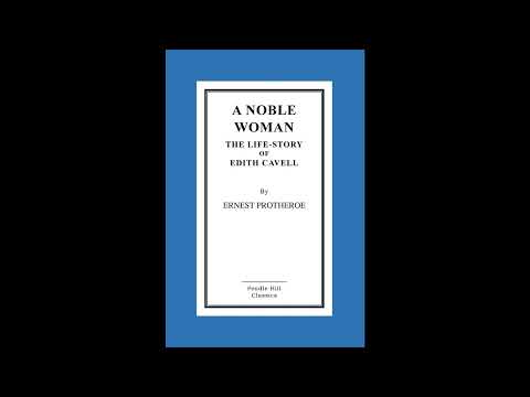 A Noble Woman The Life-Story of Edith Cavell by Ernest Protheroe — free full audiobook