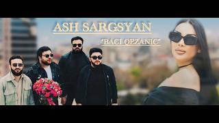 Ash Sargsyan - Baci Qezanic (2026)