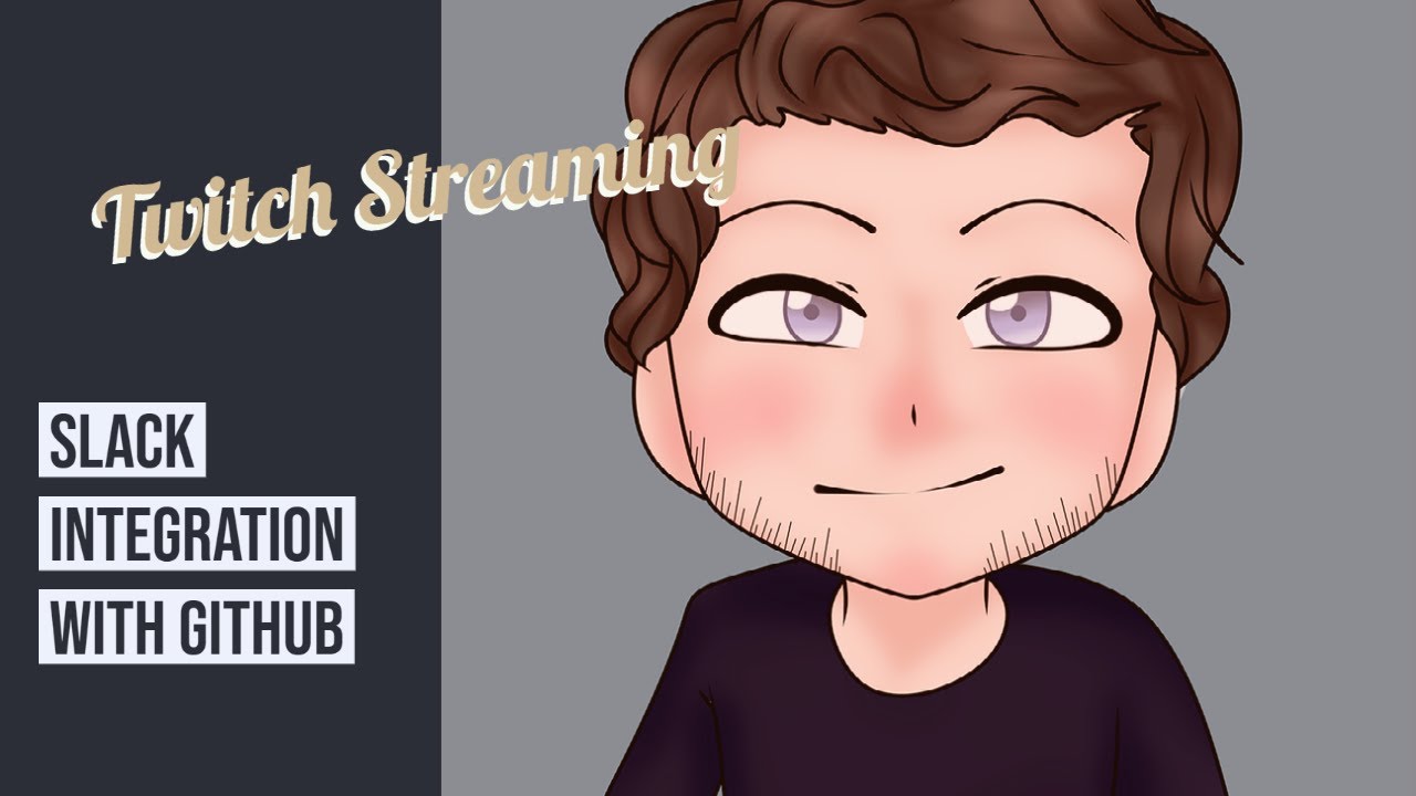 Twitch Stream - Slack Integration with GitHub