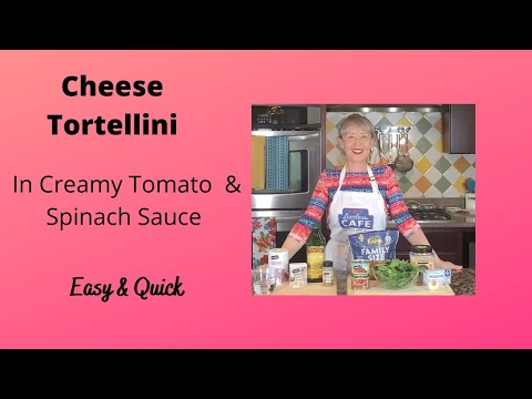 Tortellini in a Creamy Tomato, Garlic & Spinach Sauce