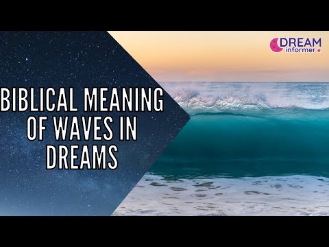 Biblical Meaning Of Waves In Dreams