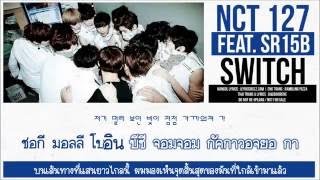 [Karaoke/Thaisub] NCT 127 (Feat. SR15B) - Switch