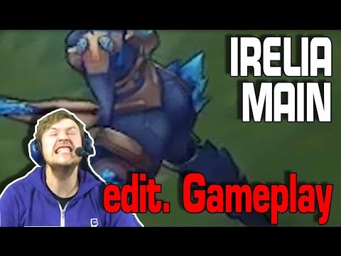 IRELIA FOREVER MAIN | League of Legends [edit. Gameplay]